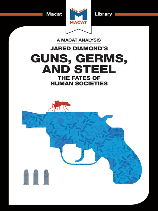 Title details for A Macat Analysis of Guns, Germs & Steel: The Fate of Human Societies by Jared Diamond - Available